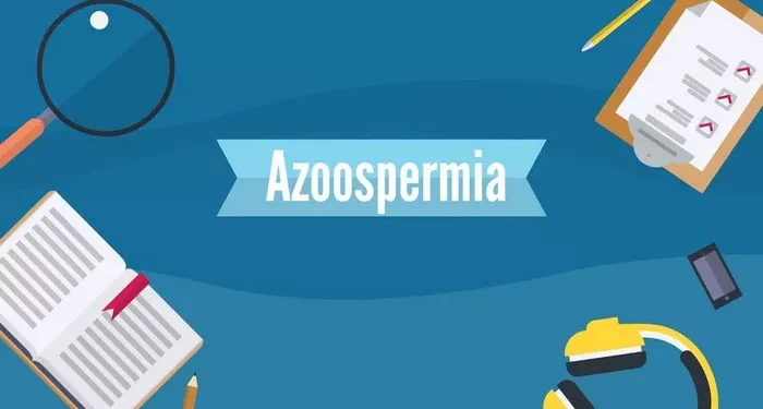 Types of Azoospermia: Things You Need To Know
