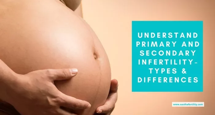 Difference Between Primary and Secondary Infertility